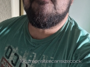 16ozmonstercansizecock