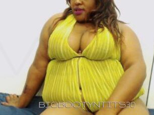 BIGBOOTYNTITS30