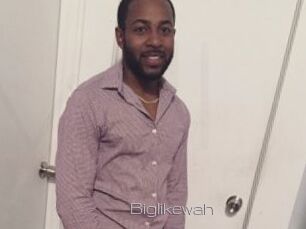 Biglikewah