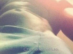 ChocolateAsFukk