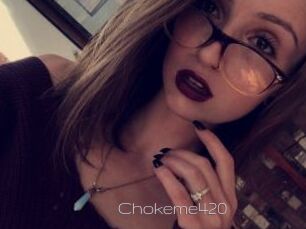 Chokeme420