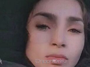 DrippnOnYu