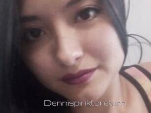 Dennispinktoreturn