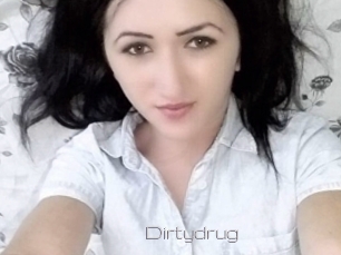 Dirtydrug