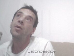 Estonosedice