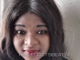FIRMTIIITSBEATY25