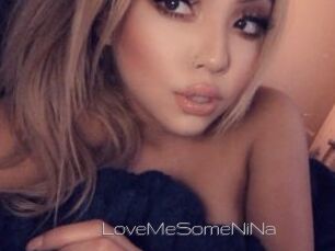 LoveMeSomeNiNa