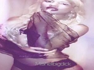 Mishellbigdick