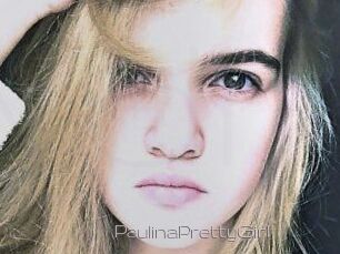 PaulinaPrettyGirl
