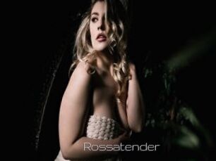 Rossatender