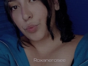 Roxanerosee