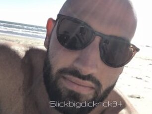 Slickbigdickrick94