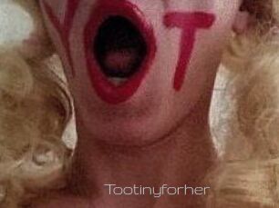 Tootinyforher
