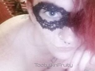 TootyfknFruity