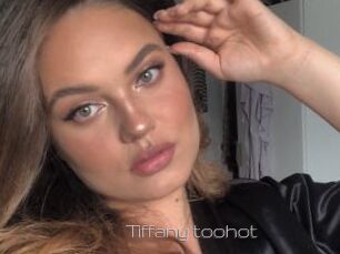 Tiffany_toohot