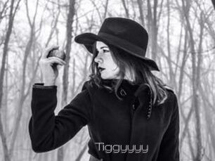 Tiggyyyy