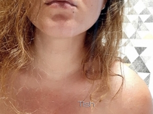 Tish