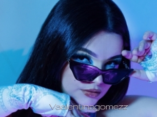 Vaalentinagomezz