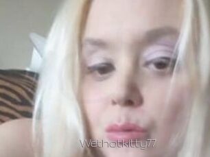 Wethotkitty77